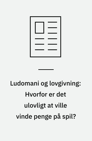 Ludomani og lovgivning: Hvorfor er det ulovligt at ville vinde penge på spil?