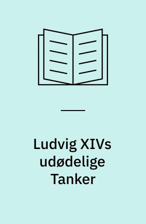 Ludvig XIVs udødelige Tanker