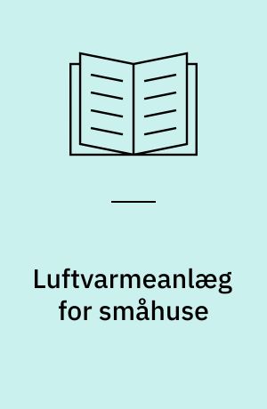 Luftvarmeanlæg for småhuse