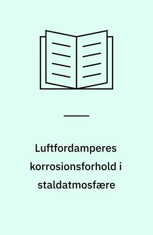 Luftfordamperes korrosionsforhold i staldatmosfære