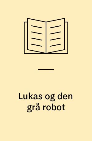 Lukas og den grå robot