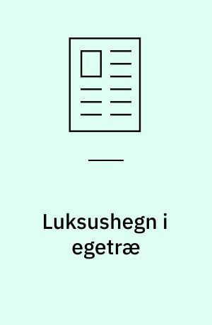 Luksushegn i egetræ