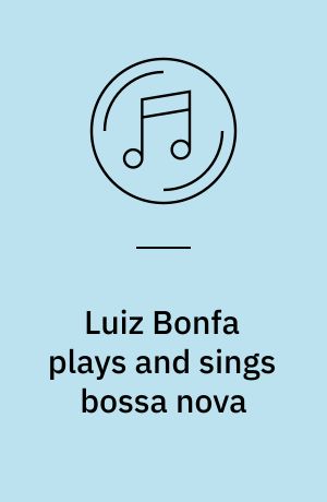 Luiz Bonfa plays and sings bossa nova