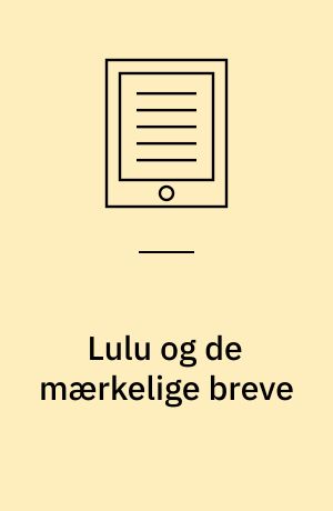 Lulu og de mærkelige breve : en historie i 12 kapitler