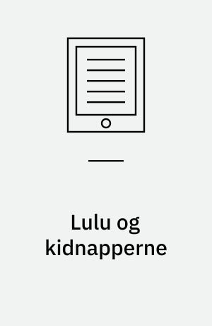 Lulu og kidnapperne : en krimi i 13 kapitler