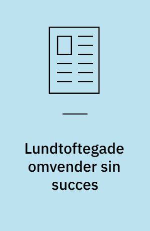 Lundtoftegade omvender sin succes: Din mor er her ikke