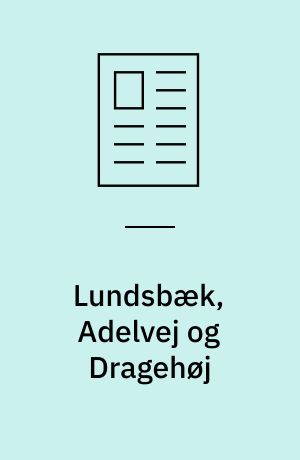 Lundsbæk, Adelvej og Dragehøj : et indblik i et ressorceområde fra jernalderen