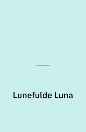 Lunefulde Luna