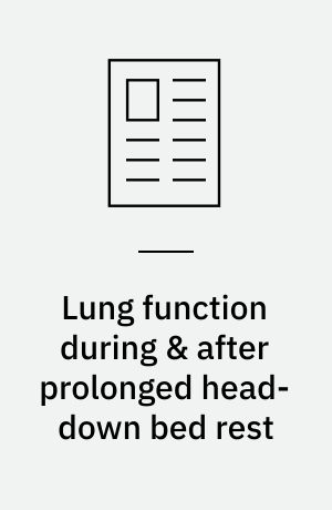 Lung function during & after prolonged head-down bed rest