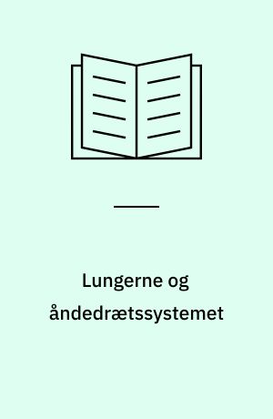 Lungerne og åndedrætssystemet