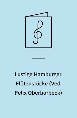 Lustige Hamburger Flötenstücke : for 3 blokfløjter