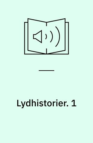Lydhistorier. 1