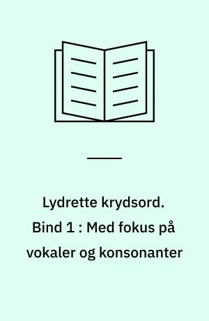 Lydrette krydsord. Bind 1 : Med fokus på vokaler og konsonanter