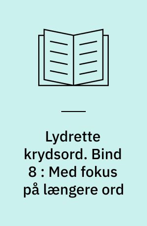 Lydrette krydsord. Bind 8 : Med fokus på længere ord