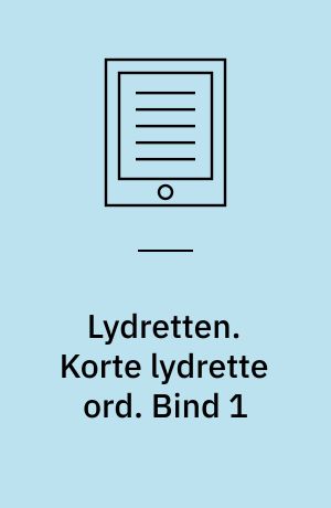 Lydretten. Korte lydrette ord. Bind 1