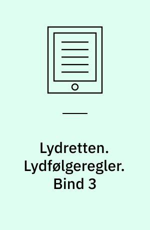 Lydretten. Lydfølgeregler. Bind 3