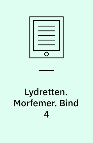 Lydretten. Morfemer Dorte Damgaard. Bind 4