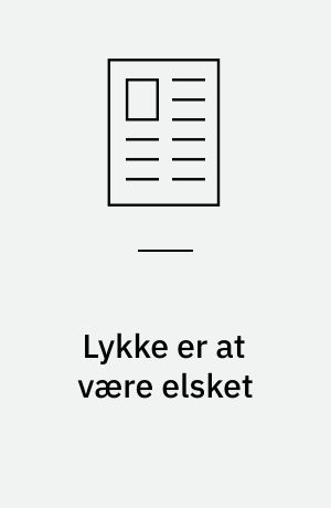 Lykke er at være elsket