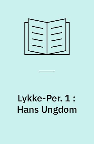 Lykke-Per. 1 : Hans Ungdom