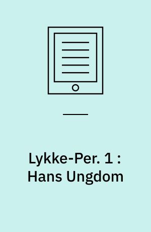 Lykke-Per. 1 : Hans Ungdom