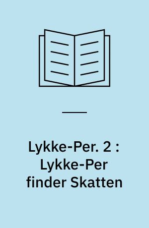 Lykke-Per. 2 : Lykke-Per finder Skatten