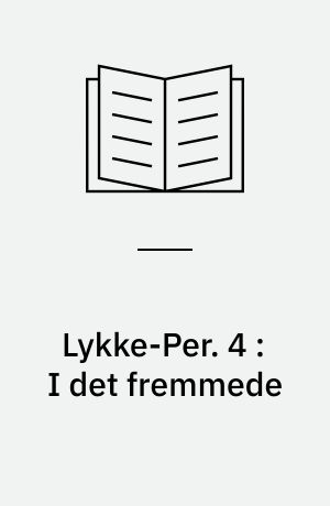 Lykke-Per. 4 : I det fremmede