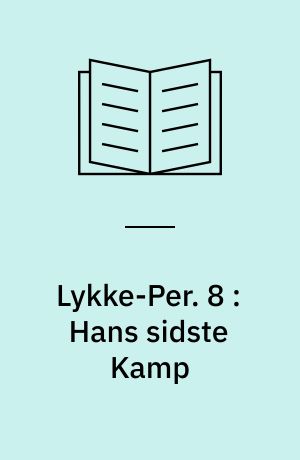 Lykke-Per. 8 : Hans sidste Kamp