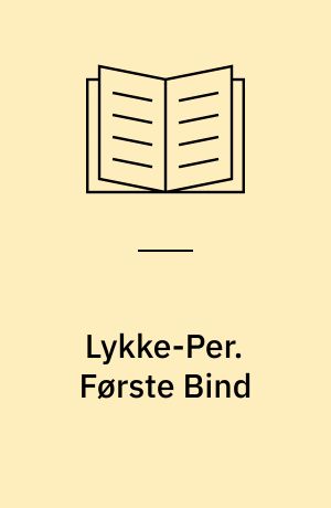 Lykke-Per. Første Bind