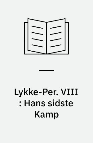 Lykke-Per. VIII : Hans sidste Kamp