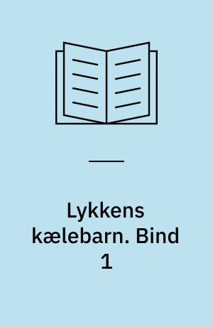 Lykkens kælebarn : en biografi om Peter Nansen. Bind 1