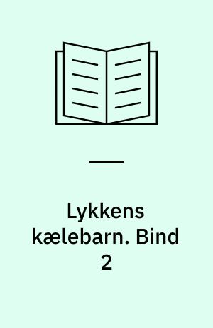 Lykkens kælebarn : en biografi om Peter Nansen. Bind 2