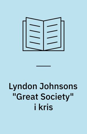 Lyndon Johnsons "Great Society" i kris