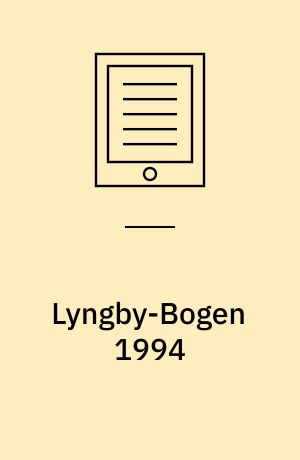 Lyngby-bogen 1994 : Lundtofte : landsbyens gamle huse : Københavnsbønder og fabriksarbejdere 1777-1940