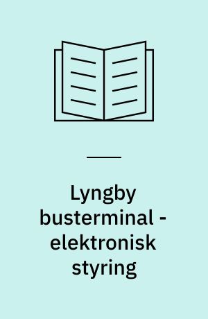 Lyngby busterminal - elektronisk styring : forprojekt