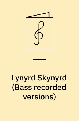 Lynyrd Skynyrd : for 1 stemme og el-basguitar med becifring