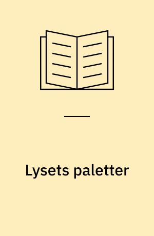 Lysets paletter : Claude Monet og den danske impressionisme