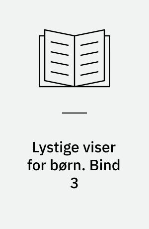 Lystige viser for børn. Bind 3