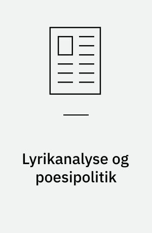 Lyrikanalyse og poesipolitik : om Søren Ulrik Thomsen og Ursula Andkjær Olsen, sådan som de læses af Peter Stein Larsen