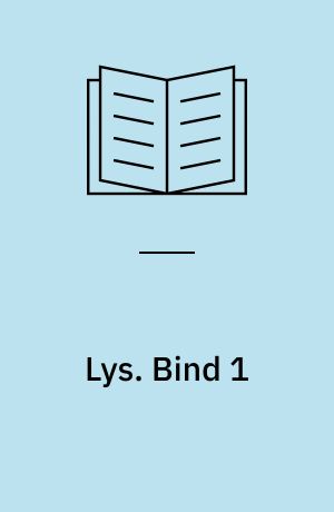 Lys. Bind 1