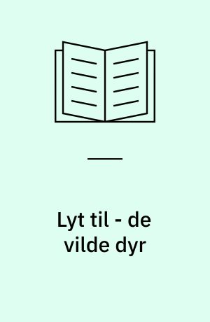 Lyt til - de vilde dyr