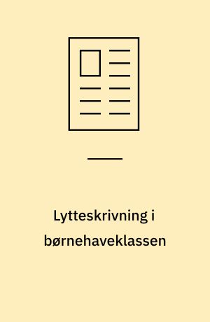Lytteskrivning i børnehaveklassen
