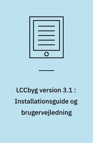 LCCbyg version 3.1 : Installationsguide og brugervejledning