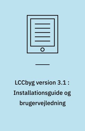 LCCbyg version 3.1 : Installationsguide og brugervejledning