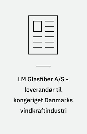LM Glasfiber A/S - leverandør til kongeriget Danmarks vindkraftindustri