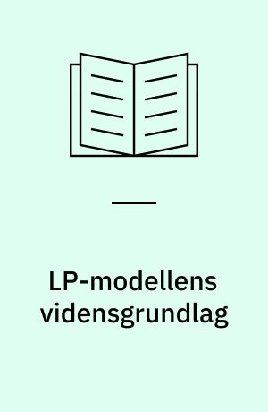 LP-modellens vidensgrundlag : forståelse for elevernes læring og adfærd i skolen