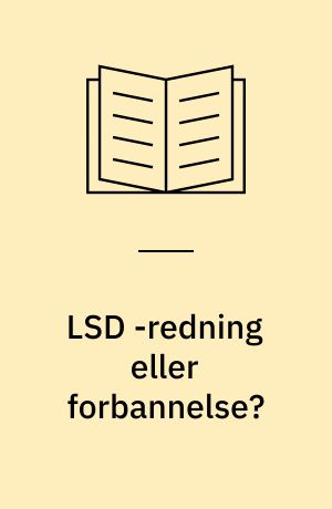 LSD -redning eller forbannelse?