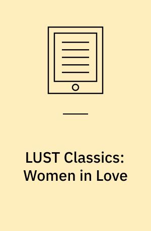 LUST Classics: Women in Love