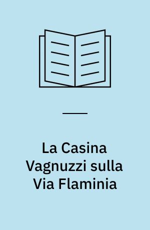 La Casina Vagnuzzi sulla Via Flaminia