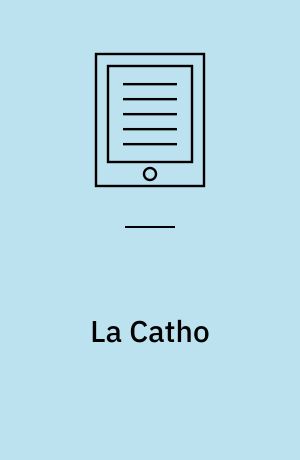 La Catho : Un siècle d'histoire de l'Université catholique de Lille 1877-1977