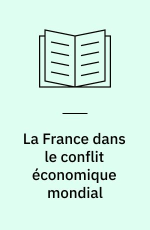 La France dans le conflit économique mondial